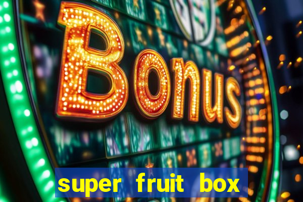 super fruit box codes 2024